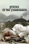 Priests of the Condemned Movie Streaming Online