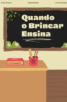 Quando o Brincar Ensina Movie Streaming Online