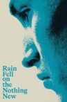 Rain Fell On the Nothing New Movie Streaming Online