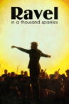Ravel in a Thousand Sparkles Movie Streaming Online
