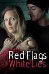 Red Flags White Lies Movie Streaming Online