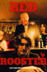 Red Rooster Movie Streaming Online