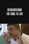 Rediscovering the Urge to Live Movie Streaming Online