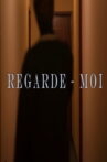REGARDE MOI Movie Streaming Online