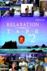 RELAXATION TAPE NO. 2 Movie Streaming Online
