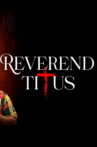 Reverend Titus Movie Streaming Online