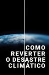 Reversing the Climate Disaster Movie Streaming Online
