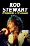 Rod Stewart, le trublion de la pop anglaise Movie Streaming Online