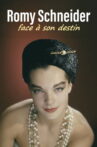 Romy Schneider, face à son destin Movie Streaming Online