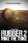 Rubber 2:  Mike the Trike Movie Streaming Online