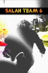 Salah Team 6 Movie Streaming Online