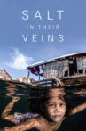 Salt in their Veins Movie Streaming Online