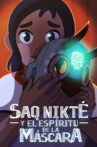 Saq Nikté and the Spirit of the Mask Movie Streaming Online
