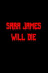 Sara James Will Die Movie Streaming Online