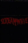 SCREAMWAVE Movie Streaming Online