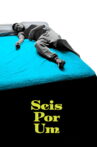 Seis Por Um Movie Streaming Online