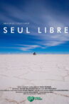 Seul Libre Movie Streaming Online