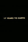 Seventeen Years to Earth Movie Streaming Online