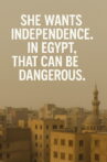 She Wants Independence In Egypt That Can Be Dangerous Movie Streaming Online