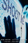 SHOOT ME Movie Streaming Online