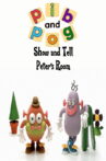 Show and Tell with Pib and Pog: Peter's Room Movie Streaming Online