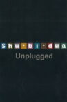 Shu-bi-dua: Unplugged Movie Streaming Online