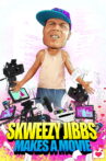 Skweezy Jibbs Makes a Movie Movie Streaming Online