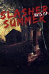Slasher Days of Summer Movie Streaming Online