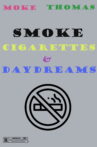 Smoke, Cigarettes, and Daydreams Movie Streaming Online