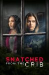Snatched From The Crib Movie Streaming Online
