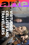 Sol Gabetta and Lise Cristiani - Virtuoso Cellists and Intrepid Travellers Movie Streaming Online