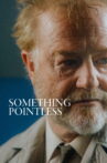 Something Pointless Movie Streaming Online