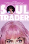 Soul Trader Movie Streaming Online