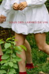 SOUS DES LARMES DE VIN Movie Streaming Online
