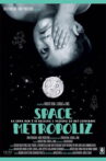 Space Metropoliz Movie Streaming Online