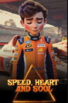 Speed, Heart, and Soul Movie Streaming Online