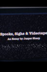 Spooks, Sighs and Videotape Movie Streaming Online