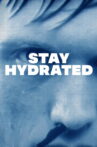 Stay Hydrated Movie Streaming Online