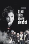 Steal This Story, Please! Movie Streaming Online