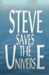 Steve Saves the Universe Again Movie Streaming Online