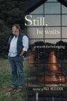 Still, He Waits Movie Streaming Online