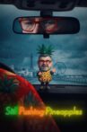 Still Pushing Pineapples Movie Streaming Online