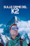 Sulle orme del K2 Movie Streaming Online