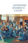 Sunshine Women's Choir Movie Streaming Online