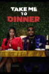 Take Me to Dinner Movie Streaming Online