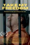 Take My Freedom Movie Streaming Online