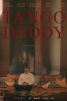 Tango Daddy Movie Streaming Online