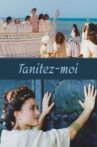 Tanitez-moi Movie Streaming Online
