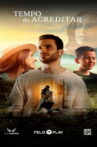 Tempo de Acreditar Movie Streaming Online