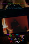 THAT TIME WE STOLE A TV Movie Streaming Online